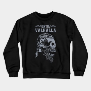 Until Valhalla Crewneck Sweatshirt